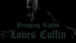 Bragging Rights - Loves Coffin (Music Video)