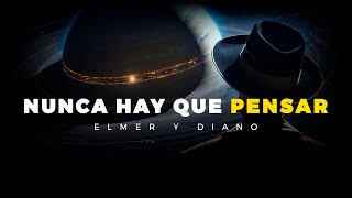 Elmer y Diano (Los Tuexi)  - Nunca hay que pensar