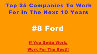 Top 25 Companies To Work For In The Next 10 Years - #08 Ford