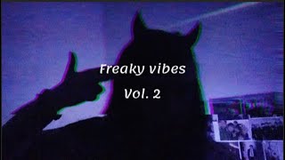 Freaky vibes Vol  2