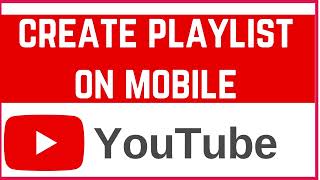 How to Create a YouTube Playlist on Mobile | save YouTube videos on Android & iPhone (2025 Guide)