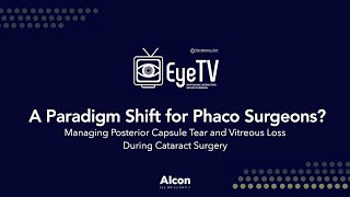 EyeTV Episode 2: A Paradigm Shift for Phaco Surgeons?