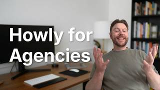 How Agencies use Howly