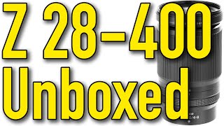 Nikon Z 28-400mm Unboxing in 4K ULTRA  S-t-e-r-e-O by Ken Rockwell