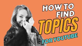 How to Find Topics for YouTube Videos 2026