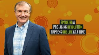 Podcast: Purpose in Retirement - Episode 31 - Spark a Pro-Aging Revolution