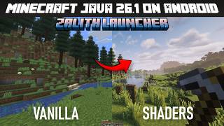 New MINECRAFT JAVA 26.1 on ANDROID (Popular Shaders Test) | Zalith Launcher