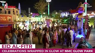 Unforgettable Eid Festivities at NMC Glow Park  Thrills & Lights Galore!