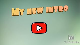 MY NEW INTRO