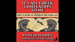Letters from the End of the World – Pliny in Pompeii with Ancient History Fangirl