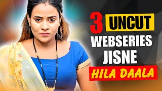 Top 3 Indian Uncut Web Series To Watch Alone In 2025 | High Rated Uncut Webseries List
