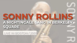 Sonny Rollins - A Nightingale Sang In Berkeley Square (Live In Boston / 2001) (Official Audio)