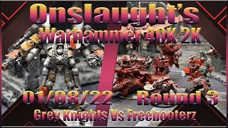 Onslaught 2k 01-08-22 Round 3 Grey Knights VS Freebooterz