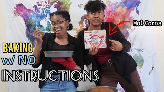 Baking With NO Instructions ft. Vanessa