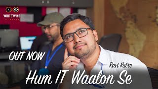 Hum IT Waalon Se | Ravi Katre | Amy Blaze | Abdulrashid Shaikh | Yash Singh | Pratham