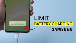 How to Limit Battery Charging on Samsung Phone?