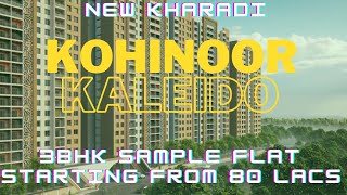 Kohinoor Kaleido New Kharadi | 3BHK Sample Flat | 2 & 3BHK Flats | Kharadi Pune | Call 9021198041 🔥