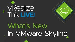 vRealize This Live Episode 12 - What's New with Skyline