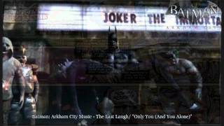 Batman: Arkham City Music - "The Last Laugh/ Only You (And You Alone)" -Joker Tribute-