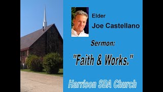 March 20, 2021.  Elder Joe Castellano,  "Faith and Works."