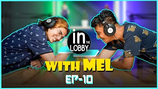 In The Lobby with Mel | Episode 10