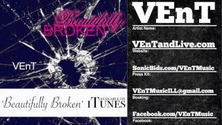 "Beautifully Broken" by VEnT