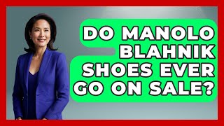 Do Manolo Blahnik Shoes Ever Go On Sale? - Designer Brands Spotlight