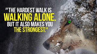 You Have To Be The Lone Wolf Motivational Message