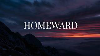 HOMEWARD — A Cinematic Ambient Journey | ATLAS EARTH