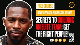 Secrets to Building an Elite Team: Get the Right People!