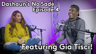 Dashaun No Sadè - Episode 4 with Gia Tisci