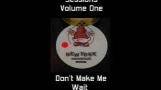 Dem 2 - Don't Make Me Wait (Da Bud Sessions Vol 1)