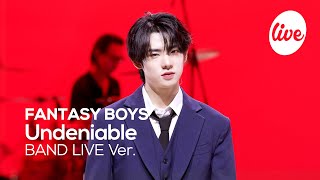 [4K] FANTASY BOYS “Undeniable” Band LIVE [it's Live] K-POP live music show