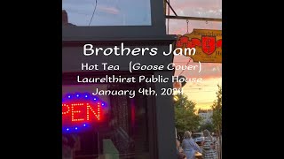 Brothers Jam - Hot Tea  (Goose Cover) - Laurelthirst Public House, Portland, OR   1/4/24