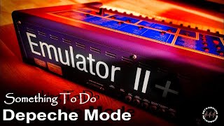 Depeche Mode and the Emulator II 🎹 Something To Do