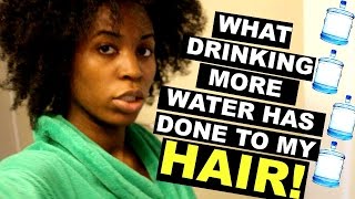 What drinking GALLONS of water has done to MY HAIR!!!!  + New Hair :)