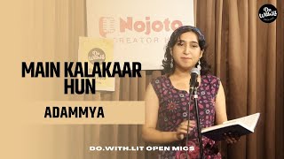 Main Kalakaar Hun & Other Poems | Adammya | do.withlit Open Mics Delhi