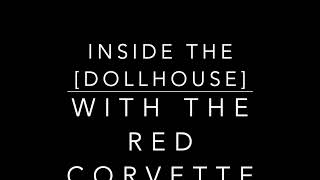 Inside the [Dollhouse] with the Red Corvette App -- Coming Soon!