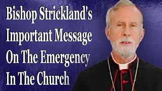 Bishop Strickland's Important Message On The Emergency In The Church
