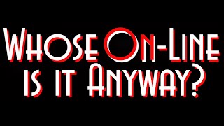 Whose Online is it Anyway? May 24 2020 - Part 2 (of 3)