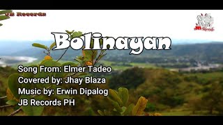 Bolinayan - Jhay Blaza Cover (Jayson Blaza Memories)