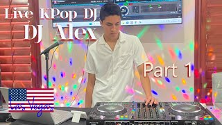 DJ Alex Live K-pop Music Solo/Boys Group only!  (Part 1)