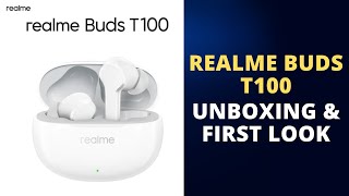 Realme Buds T100 unboxing and first look