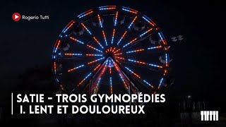 Satie  - Trois Gymnopédies I. Lent et douloureux by Rogerio Tutti