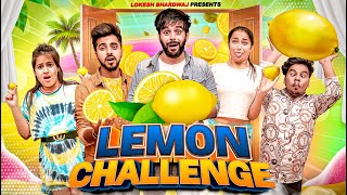 LEMON CHALLENGE || Lokesh Bhardwaj || Shivam Dikro || Aashish Bhardwaj