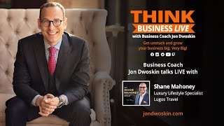 THINK Business LIVE with Shane Mahoney, Luxury Lifestyle Specialist of Lugos Travel