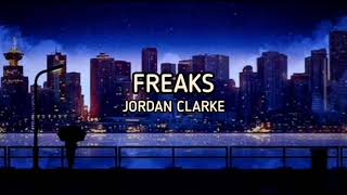 Jordan Clarke - Freaks (lyrics) [1 hour]