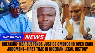 BREAKING: NBA Suspends Justice Omotosho Over Kanu Judgment—First Time In Nigerian Legal History