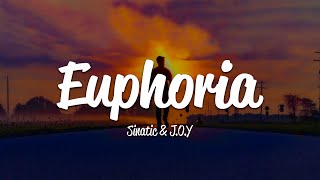 Sinatic, J.O.Y - Euphoria (Lyrics)