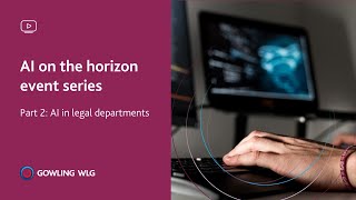 AI on the horizon event series Part 2: AI in legal departments – unlocking innovation and efficiency